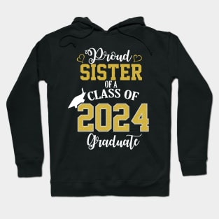 proud sister of a class of 2024 graduate Hoodie